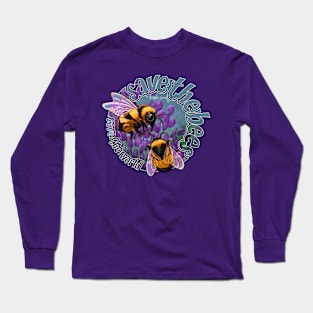 Save the Bees - Save the World Long Sleeve T-Shirt